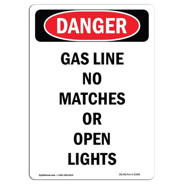 Safety Sign, OSHA Danger, 18" Height, Gas Line No Matches Or Open Lights, Portrait